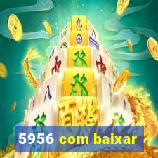 5956 com baixar